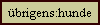 �brigens:hunde