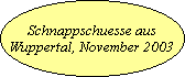 Schnappschuesse aus Wuppertal, November 2003